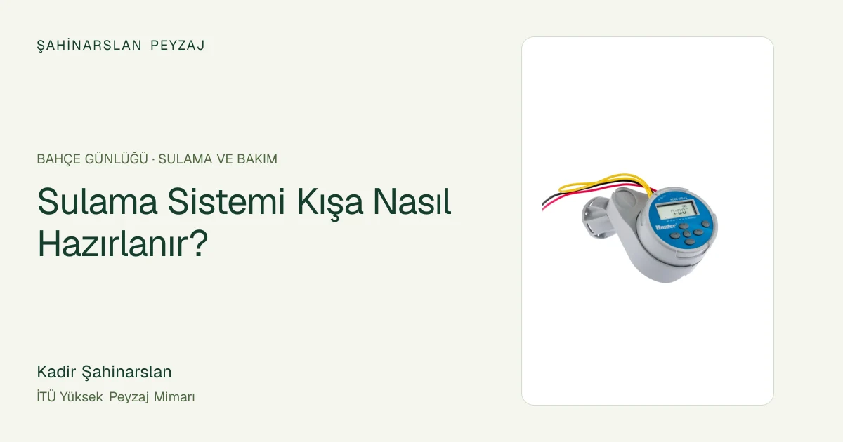 Sulama Sistemi Kışa Nasıl Hazırlanır? — ürün fotoğrafıyla rehber kapağı