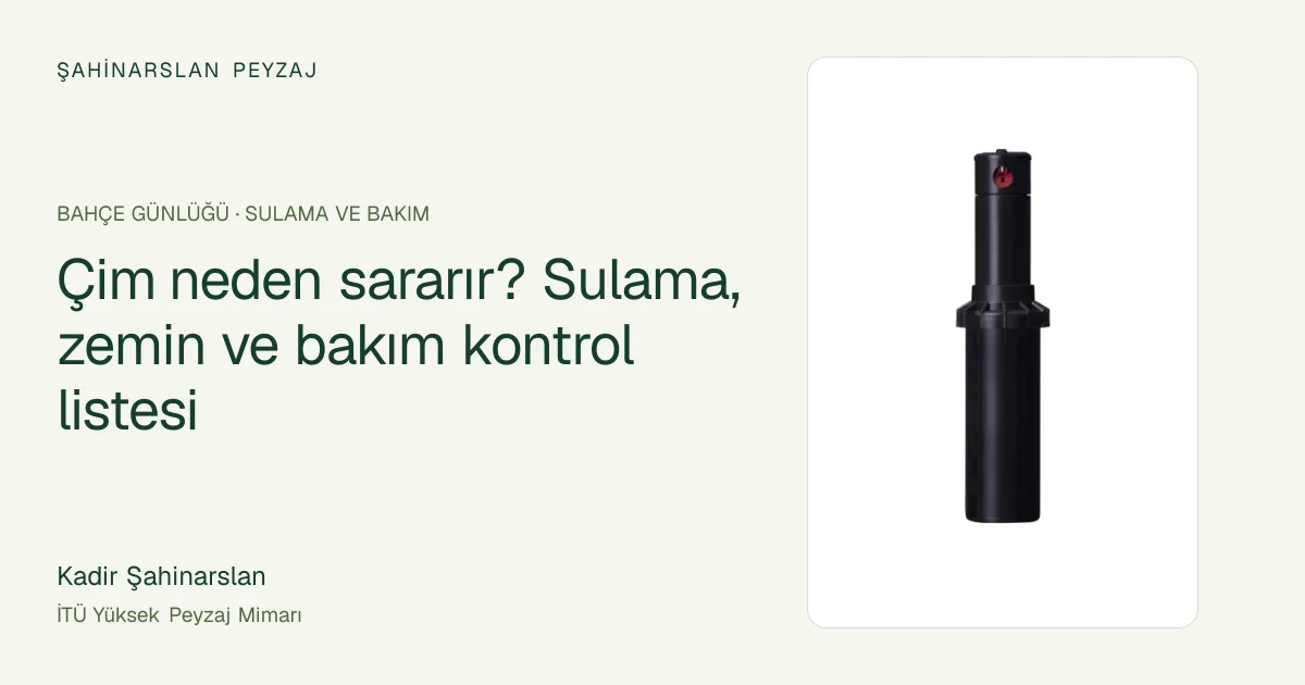 Çim neden sararır? Sulama, zemin ve bakım kontrol listesi — ürün fotoğrafıyla rehber kapağı